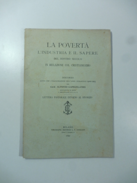 La povertà l'industria e il sapere del nostro secolo in relazione col Cristianesimo. Discorso